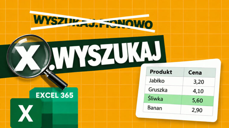 Funkcja X.WYSZUKAJ w Excelu 365 - następca WYSZUKAJ.PIONOWO