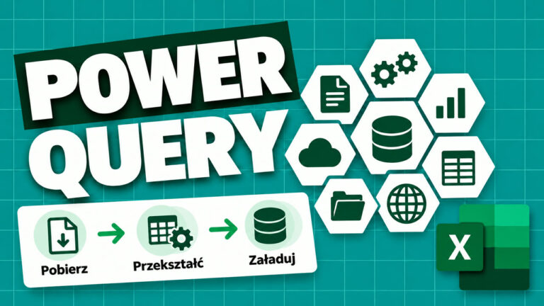 Co to jest Power Query i jak może usprawnić Twoją pracę z danymi?