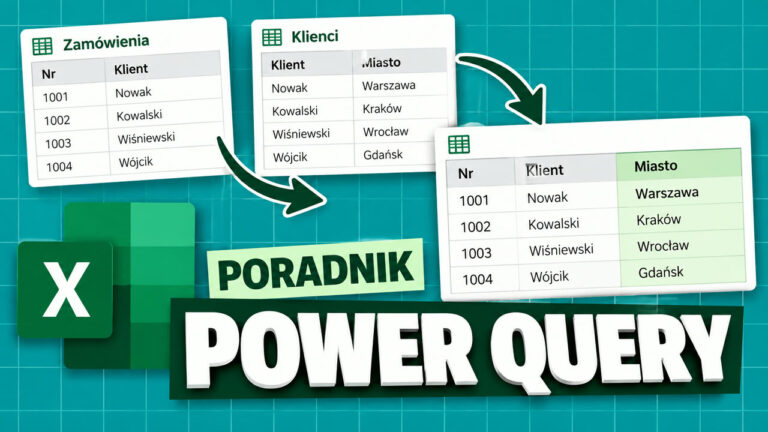 Power Query w Excelu - praktyczny poradnik od importu do scalania danych