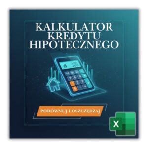 KALKULATOR KREDYTU HIPOTECZNEGO EXCEL